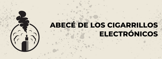 ABECÉ de los cigarrillos electrónicos