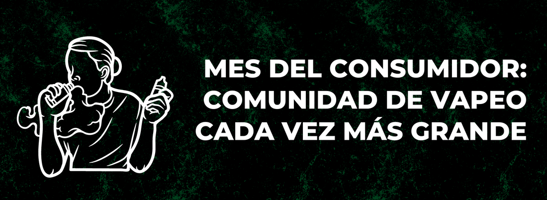 Mes del consumidor: Comunidad de Vapeo cada vez más grande