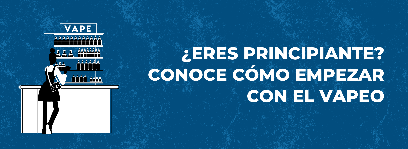 ¿Eres principiante? Conoce cómo empezar con el vapeo