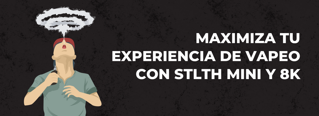 Maximiza tu experiencia de vapeo con STLTH Mini y 8K