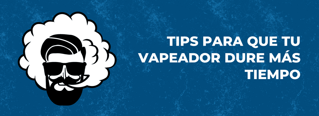 Tips para que tu vapeador dure más tiempo