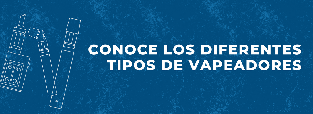 Conoce los diferentes tipos de vapeadores