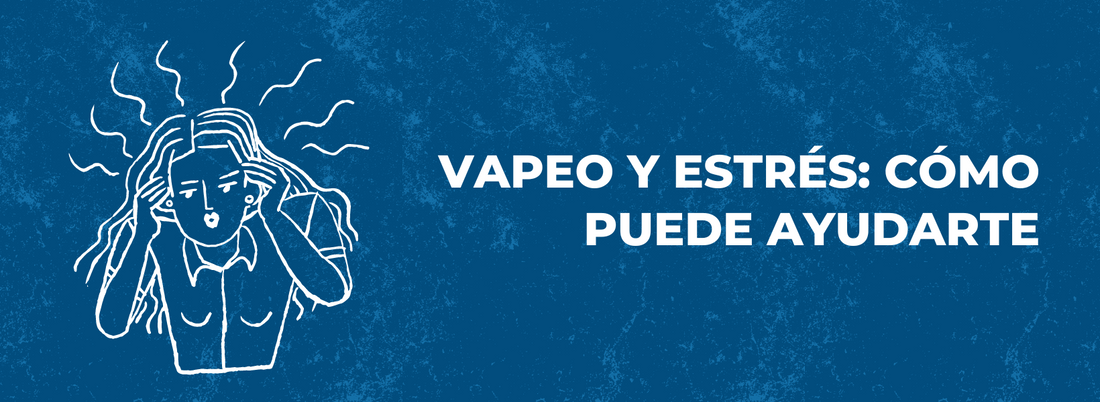 Vapeo y estrés: cómo puede ayudarte