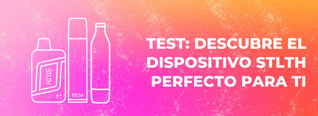 Test: descubre el dispositivo STLTH perfecto para ti
